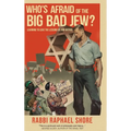 Who's Afraid of the Big, Bad Jew: Learning to Love the Lessons of Jew-Hatred - Hardcover