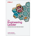 The Engineering Leader: Strategies for Scaling Teams and Yourself - Paperback