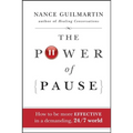 The Power of Pause: How to Be More Effective in a Demanding, 24/7 World - Hardcover
