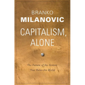 Capitalism, Alone: The Future of the System That Rules the World - Hardcover