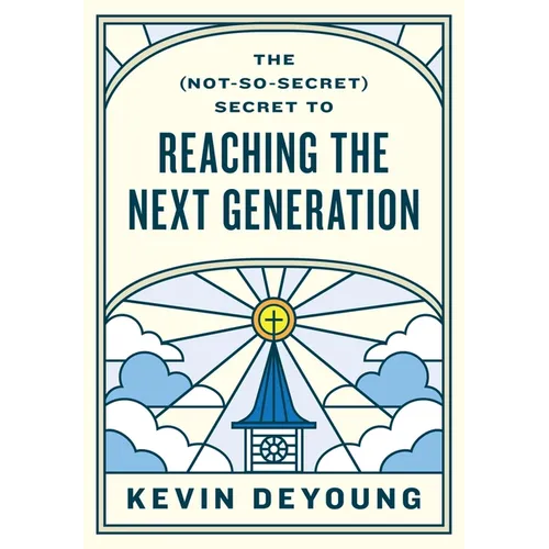 The (Not-So-Secret) Secret to Reaching the Next Generation - Paperback