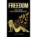 Freedom: The Case For Open Borders - Hardcover