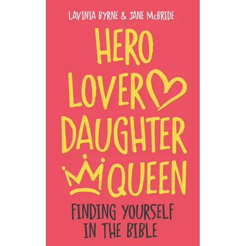 Hero Lover Daughter Queen: Finding Yourself in the Bible - Paperback