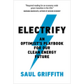 Electrify: An Optimist's Playbook for Our Clean Energy Future - Paperback