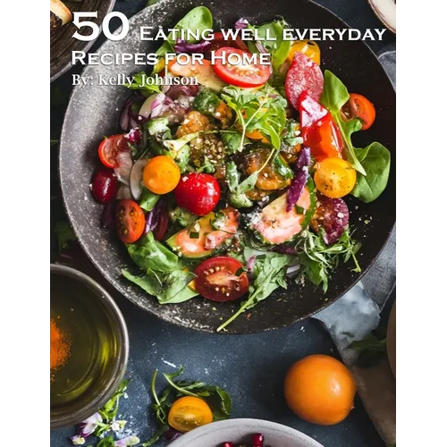50 Eating Well Every Day Recipes for Home - Paperback