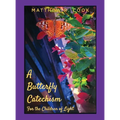A Butterfly Catechism for the Children of Light - Hardcover