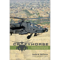 Crazyhorse: Flying Apache Attack Helicopters with the 1st Cavalry Division in Iraq, 2006-2007 - Hardcover