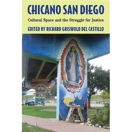 Chicano San Diego: Cultural Space and the Struggle for Justice - Paperback