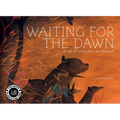 Waiting for the Dawn: A Tale of Forest Fires and Renewal - Hardcover