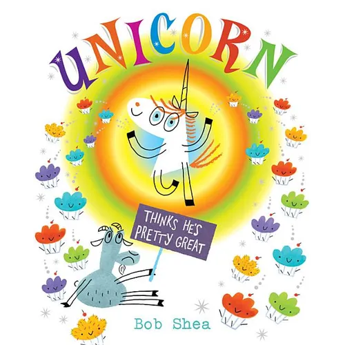 Unicorn Thinks He's Pretty Great - Hardcover