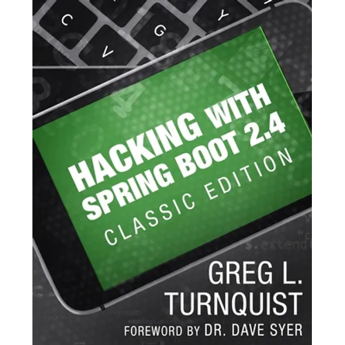 Hacking with Spring Boot 2.4: Classic Edition - Paperback