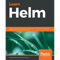 Learn Helm: Improve productivity, reduce complexity, and speed up cloud-native adoption with Helm for Kubernetes - Paperback