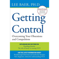 Getting Control: Overcoming Your Obsessions and Compulsions - Paperback