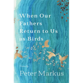 When Our Fathers Return to Us as Birds - Paperback