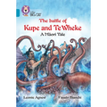 The Battle of Kupe and Te Wheke: A Māori Tale: Band 13/Topaz - Paperback