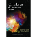 Chakras & Shadow Work: Align Your Energy Centers and Explore Your Hidden Self - Paperback