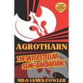 AGROTHARN the Interstellar Semi-Barbarian! - Paperback