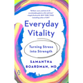 Everyday Vitality: Turning Stress Into Strength - Paperback