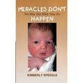 Miracles Don't Happen: The Way You Think They Do - Paperback
