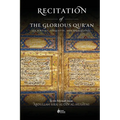 Recitation of the Glorious Qur'an: Its Virtues, Etiquettes, and Specialties - Paperback