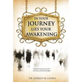"In Your Journey Lies Your Awakening" - Hardcover