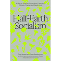 Half-Earth Socialism: A Plan to Save the Future from Extinction, Climate Change and Pandemics - Paperback