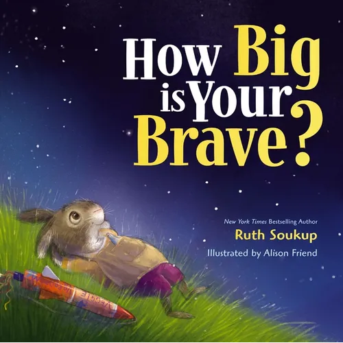How Big Is Your Brave? - Hardcover