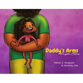 Daddy's Arms: Daughter Edition - Hardcover
