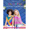 Colorful Crochet Knitwear: Crochet Sweaters and More with Mosaic, Intarsia and Tapestry Crochet Patterns - Paperback