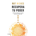 Recupera Tu Poder: Libera Tu Mente Y Tu Cuerpo Y Vive Tu Propia Vida / Reclaim Your Power - Paperback