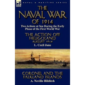 The Naval War of 1914: Two Actions at Sea During the Early Phase of the First World War-The Action off Heligoland August 1914 by L. Cecil Jane & Coron - Paperback