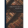 L'Archipel de la Manche - Paperback