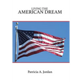 Living the American Dream - Hardcover