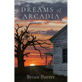 Dreams of Arcadia - Paperback