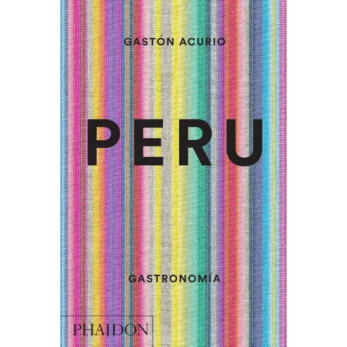 Peru. Gastronomia (Peru: The Cookbook) (Spanish Edition) - Hardcover