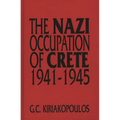 The Nazi Occupation of Crete: 1941-1945 - Hardcover