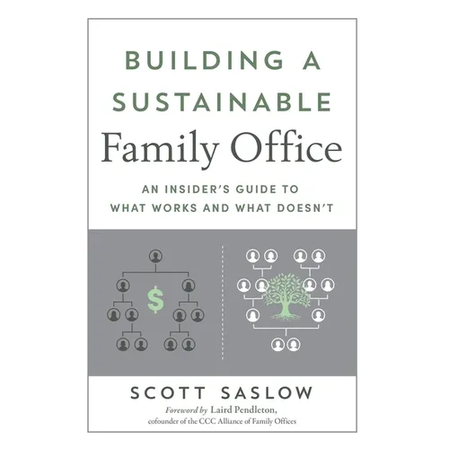 Building a Sustainable Family Office: An Insider's Guide to What Works and What Doesn't - Hardcover