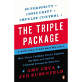 The Triple Package: How Three Unlikely Traits Explain the Rise and Fall of Cultural Groups in America - Paperback