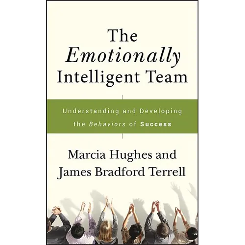 The Emotionally Intelligent Team: Understanding and Developing the Behaviors of Success - Hardcover