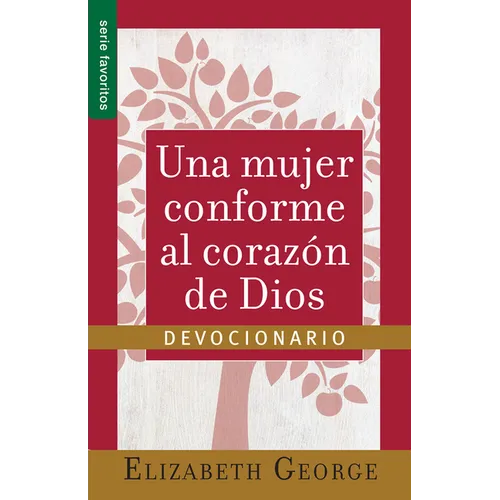 Una Mujer Conforme Al Corazón de Dios: Devocionario Serie Favoritos (Spanish Edition) - Paperback