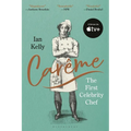 Carême: The First Celebrity Chef - Paperback