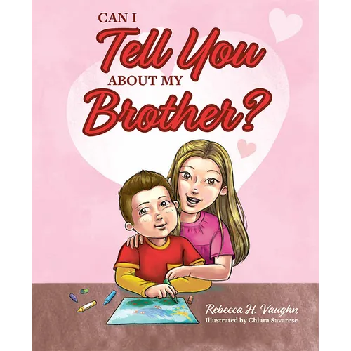 Can I Tell You about My Brother? - Hardcover