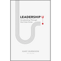 Leadership U: Accelerating Through the Crisis Curve - Hardcover