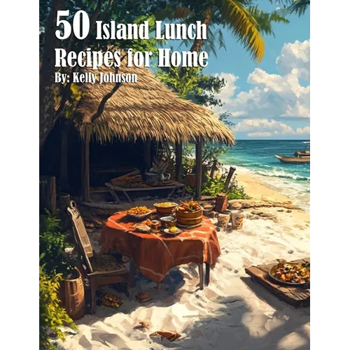 50 Island Lunch Recipes for Home - Paperback