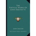 The Poetical Works of John Skelton V1 - Paperback
