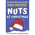 Nuts At Christmas: A Christmas Calamity Caper - Paperback