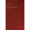 On Picket Duty, and Other Tales: in large print - Hardcover