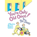 You're Only Old Once!: A Book for Obsolete Children - Hardcover