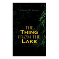 The Thing from the Lake: Gothic Mystery Novel - Paperback
