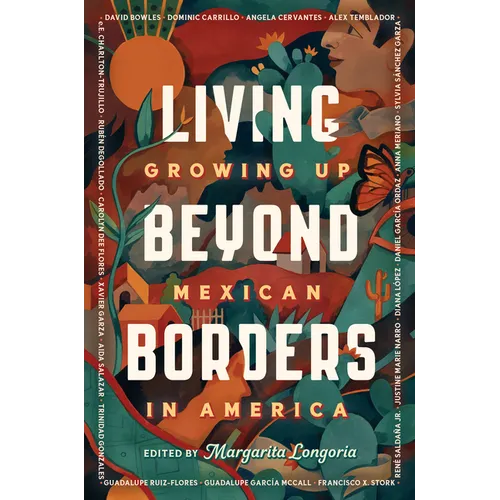 Living Beyond Borders: Growing Up Mexican in America - Hardcover